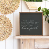 Trust The Seeds Slate - 12x12