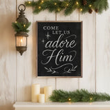 Come Let Us Adore Him - 8x10 / Black