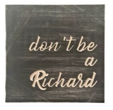 Don’t Be a Richard Block Decor