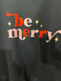 Be Merry Crewneck Sweatshirt