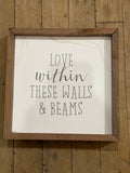 Love Within These Walls And Beams